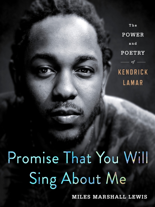 Title details for Promise That You Will Sing About Me by Miles Marshall Lewis - Wait list